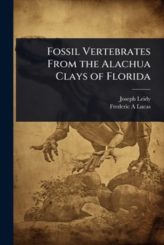 Paperback Fossil Vertebrates From the Alachua Clays of Florida Book