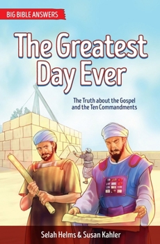 Paperback The Greatest Day Ever: The Truth about the Gospel and the Ten Commandments Book
