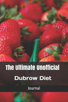 Paperback The Ultimate Unofficial Dubrow Diet Journal: A Daily Guide for Your Health! Book