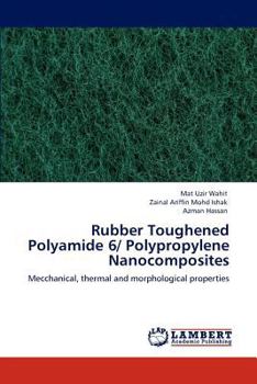Paperback Rubber Toughened Polyamide 6/ Polypropylene Nanocomposites Book