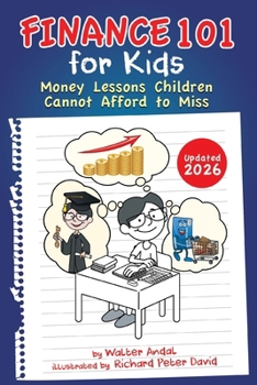 Finance 101 for Kids: Money Lessons Children Cannot Afford to Miss