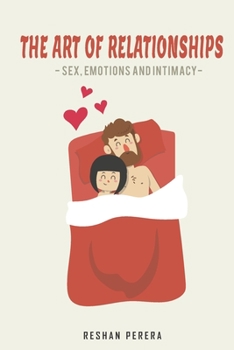 Paperback The Art of Relationships: Sex, Emotions and Intimacy Book