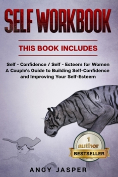 Paperback Self Workbook: 2 books in 1: A Couple's Guide to Building Self-Confidence and Improving Your Self-Esteem Book