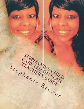 Paperback Stephanie's Child Care Lesson Plan Teacher's Guide: Fall 2018-Spring 2019 Book