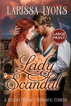 Paperback Lady Scandal: A Steamy Regency Romantic Comedy [Large Print] Book
