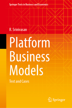 Platform Business Models: Text and Cases (Springer Texts in Business and Economics)