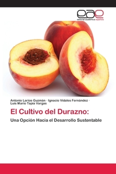 El Cultivo del Durazno:: Una Opción Hacia el Desarrollo Sustentable