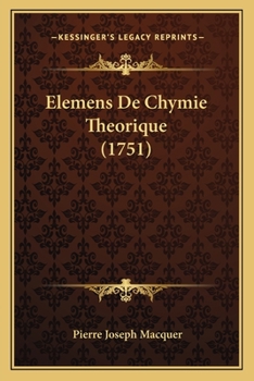Paperback Elemens De Chymie Theorique (1751) [French] Book