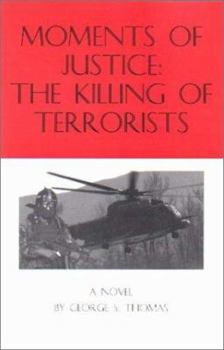 Paperback Moments of Justice: The Killing of Terrorists Book