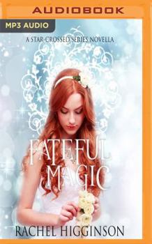 Fateful Magic - Book #6 of the Star-Crossed