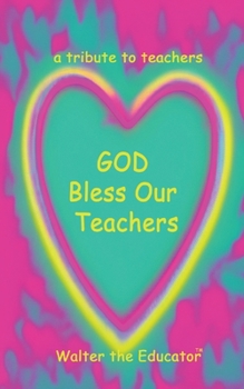 Paperback GOD Bless Our Teachers: A Tribute to Teachers Book
