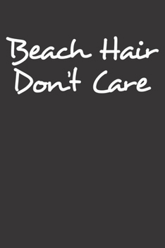 Paperback Notebook: Surfing Surf Beach Hair Don't Care Summer Vacation Dot Grid 6x9 120 Pages Book
