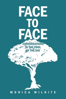 Paperback Face to Face: Conversations in the Cool of the Day Book