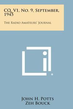 CQ, V1, No. 9, September, 1945: The Radio Amateurs' Journal