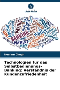 Paperback Technologien für das Selbstbedienungs-Banking: Verständnis der Kundenzufriedenheit [German] Book