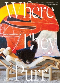 Hardcover Where They Purr: Inspirational Interiors and the Cats Who Call Them Home Book
