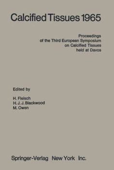 Paperback Calcified Tissues 1965: Proceedings of the Third European Symposium on Calcified Tissues Held at Davos (Switzerland), April 11th-16th, 1965 Book