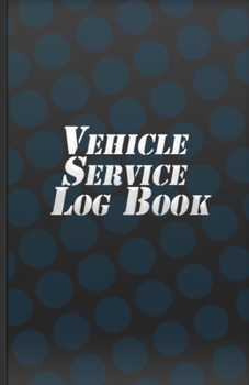 Paperback Vehicle Service Log Book: The Vehicle Journal Book