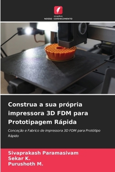 Construa a sua própria impressora 3D FDM para Prototipagem Rápida (Portuguese Edition)