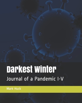 Paperback Darkest Winter: Journal of a Pandemic I-V Book