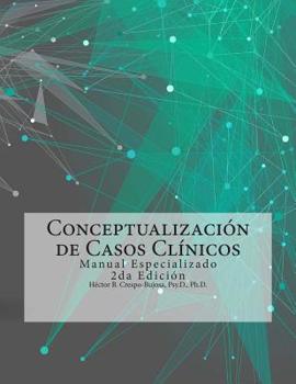 Paperback Conceptualización de Casos Clínicos: Manual Especializado 2da Edición [Spanish] Book