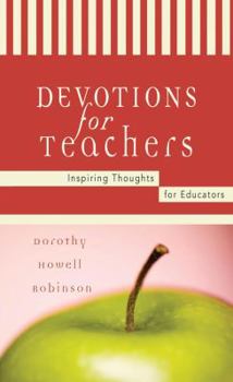 Paperback Devotions for Teachers: Inspiring Thoughts for Educators Book