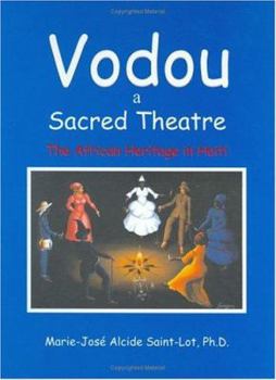 Vodou: A Sacred Theatre--The African Heritage in Haiti