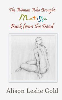 Paperback The Woman Who Brought Matisse Back from the Dead Book