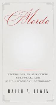 Hardcover Merde: Excursions in Scientific, Cultural, and Socio-Historical Coprology Book