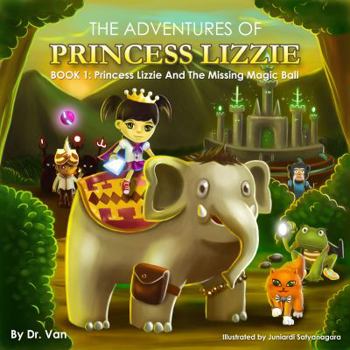 Paperback Princess Lizzie and the Missing Magic Ball: Book 1 Book