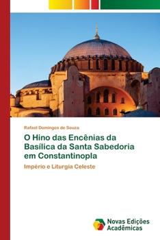 Paperback O Hino das Encênias da Basílica da Santa Sabedoria em Constantinopla [Portuguese] Book