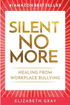 Paperback Silent No More: Healing from workplace bullying Book