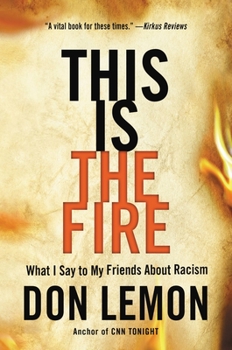 Hardcover This Is the Fire: What I Say to My Friends about Racism Book