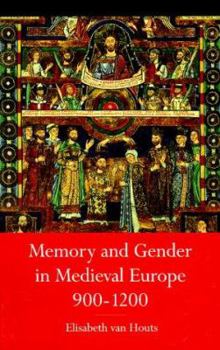 Memory and Gender in Medieval Europe, 900-1200 - Book  of the Medieval Culture and Society