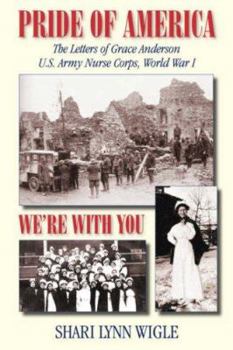 Paperback Pride of America: The Letters of Grace Anderson U.S. Army Nurse Corps, World War I Book