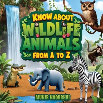 Paperback Know About Wildlife: Animals From "A" to "Z" Book