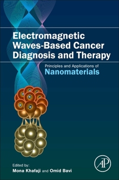 Paperback Electromagnetic Waves-Based Cancer Diagnosis and Therapy: Principles and Applications of Nanomaterials Book