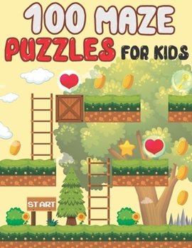 Paperback 100 Maze Puzzles for Kids: Maze Activity Book for Developing Problem Solving Skills, Spatial Awareness, and Critical Thinking Skills. V18 Book