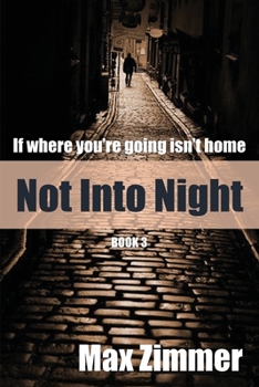 Paperback Not into Night (If Where You're Going Isn't Home) Book