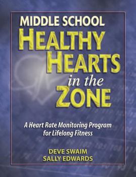 Paperback Middle School Healthy Hearts in the Zone: A Heart Rate Monitoring Program for Lifelong Fitness Book