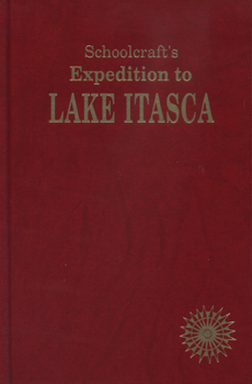 Hardcover Schoolcraft's Expedition to Lake Itasca Book
