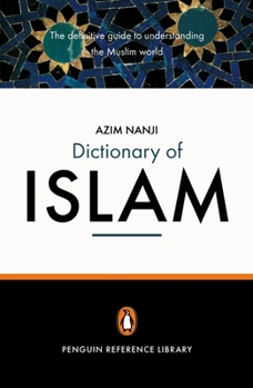 Paperback The Penguin Dictionary of Islam: The Definitive Guide to Understanding the Muslim World Book