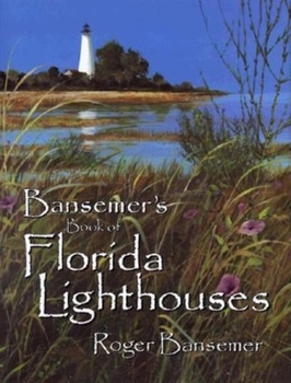 Hardcover Bansemer's Book of Florida Lighthouses Book