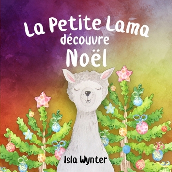 Paperback La Petite Lama Découvre Noël [French] Book