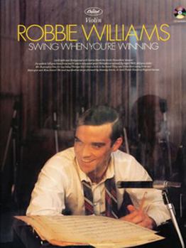 Paperback Robbie Williams -- Swing When You're Winning: Violin, Book & CD [With CD (Audio)] Book
