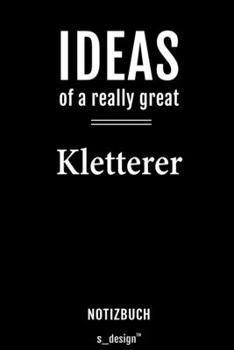 Notizbuch für Kletterer: Originelle Geschenk-Idee [120 Seiten  liniertes blanko Papier] (German Edition)