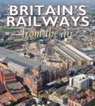 Hardcover Britain's Railways From the Air Book