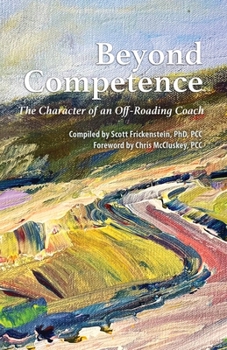 Paperback Beyond Competence: The Character of an Off-Roading Coach Book