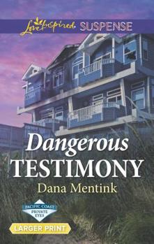 Dangerous Testimony - Book #4 of the Pacific Coast Private Eyes