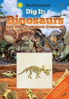 Paperback Smithsonian Dig It: Dinosaurs & Other Prehistoric Creatures Book